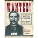 Wanted! Wanted Posters of the Old West: Stories Behind the Crimes