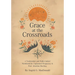 Grace at the Crossroads: A Testimonial and Faith-Guided Workbook for Unplanned Pregnancy & Post- Abortion Healing