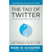 The Tao of Twitter: The World's Bestselling Guide to Changing Your Life and Your Business One Connection at a Time