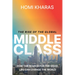 The Rise of the Global Middle Class: How the Search for the Good Life Can Change the World