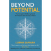 Beyond Potential: The Complete Wellbeing Guide for Purpose and Success at Work