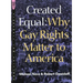 Created Equal: Why Gay Rights Matter to America
