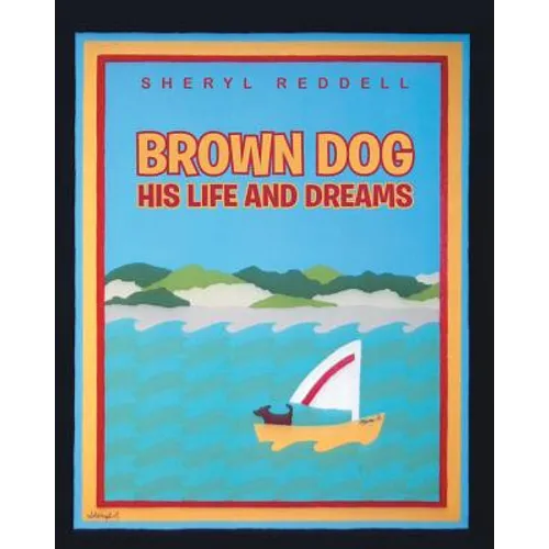Brown Dog: His Life and Dreams