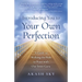 Introducing You to Your Own Perfection