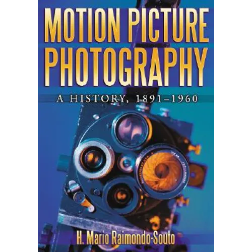 Motion Picture Photography: A History, 1891-1960