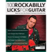 100 Rockabilly Licks For Guitar: Master the Iconic Licks, Rhythms & Techniques of Rockabilly Guitar