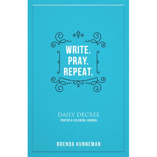 Write. Pray. Repeat.: An Interactive Journal for Writing Your Own Biblical Declarations