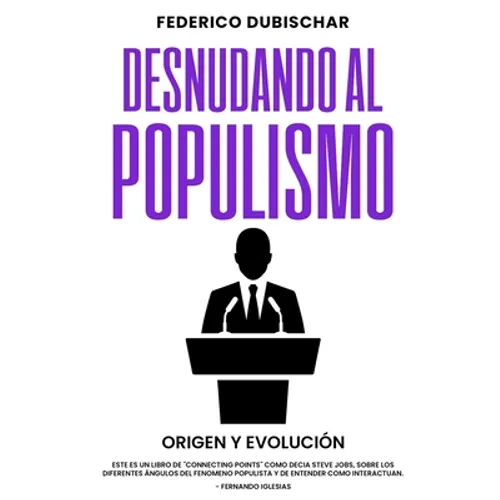 Desnudando al Populismo: Origen y Evolución