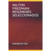 Milton Friedman: Resúmenes Seleccionados