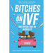 Bitches on IVF: Two Sisters Take on Infertility