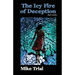 The Icy FIre of Deception