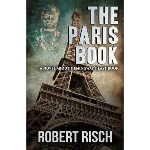 The Paris Book: A Novel About Hemingway's Last Book