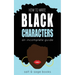 How to Write Black Characters: An Incomplete Guide