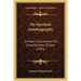 My Spiritual Autobiography: Or How I Discovered The Unselfishness Of God (1903)