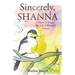 Sincerely, Shanna: How I Chose the Life I Wanted A Memoir