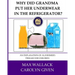 Why Did Grandma Put Her Underwear in the Refrigerator?: An Explanation of Alzheimer's Disease for Children