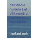 p'tit diable numéro 2 et p'tit numéro 9 colére ou supositoire
