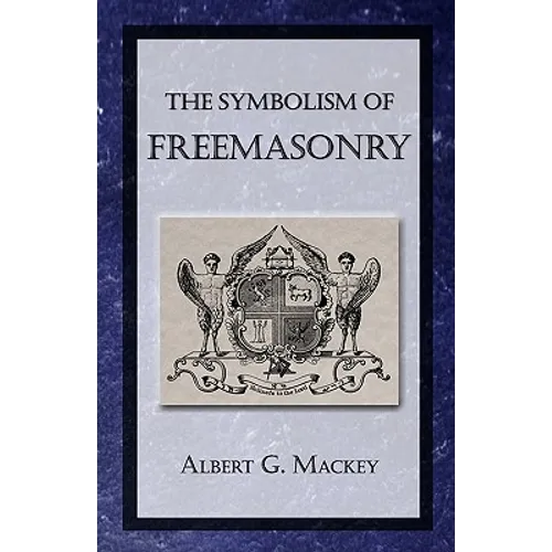 The Symbolism of Freemasonry