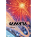 Savantia and Other Speculative Stories - A: A Collection of Speculative Fiction Stories