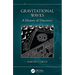 Gravitational Waves: A History of Discovery
