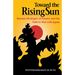 Toward the Rising Sun