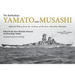 The Battleships Yamato and Musashi: Selected Photos from the Archives of the Kure Maritime Museum