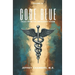 Code Blue: Tales From the Emergency Room: Volume 10