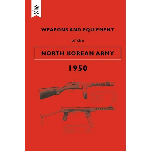 Weapons and Equipment of the North Korean Army 1950