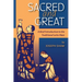 Sacred and Great: A Brief Introduction to the Traditional Latin Mass