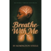 Breathe With Me: See yourself through your Breath