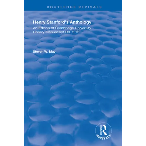 Henry Stanford's Anthology: An Edition of Cambridge University Library manuscript Dd. 5.75