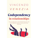 Codependecy in Relationships: Can Love Become a Trap? Reclaiming Your Life from Addiction, Abuse, Trauma, and Toxic Shaming