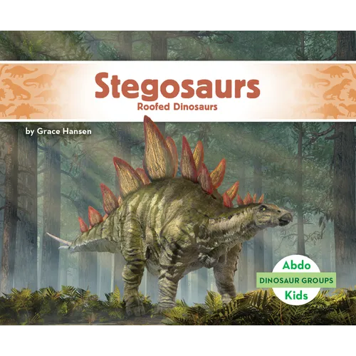 Stegosaurs: Roofed Dinosaurs: Roofed Dinosaurs