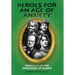 Heroes for an Age of Anxiety: Standing on the Shoulders of Giants