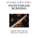 Sweetgrass Burning: Stories From The Rez