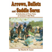 Arrows, Bullets and Saddle Sores: A Collection of True Tales of Arizona's Old West