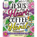 Color & Grace: Jesus in My Heart, Coffee in My Hand: A Coloring Book of Faith and Hope