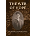 The Web of Hope: The memoirs of George Kooshian, his birth and education in Turkey, his passage into exile and genocide, his rebirth in America