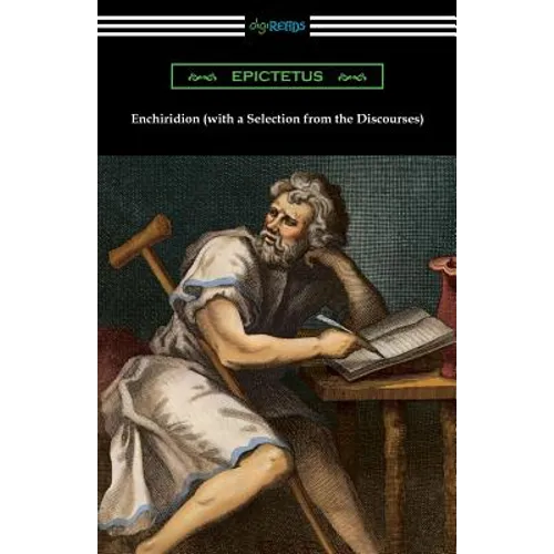 Enchiridion (with a Selection from the Discourses) [Translated by George Long with an Introduction by T. W. Rolleston]
