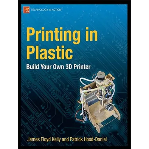 Printing in Plastic: Build Your Own 3D Printer