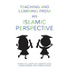 Teaching and Learning from an Islamic Perspective