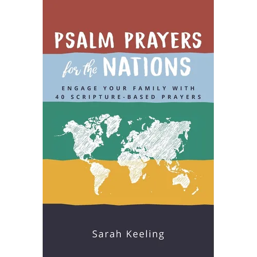 Psalm Prayers for the Nations: Engage Your Family with 40 Scripture-Based Prayers