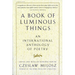 A Book of Luminous Things: An International Anthology of Poetry
