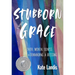 Stubborn Grace: Faith, Mental Illness, and Demanding a Blessing