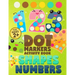 Dot Markers Activity Book Numbers and Shapes: Coloring Shapes and Numbers, Dot Markers Activities Art Paint Daubers for Toddler, Preschool, Kindergart