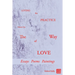 Living the Practice: Volume 1: The Way of Love