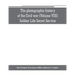 The photographic history of the Civil war (Volume VIII) Soldier Life Secret Service