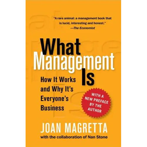 What Management Is: How It Works and Why It's Everyone's Business