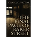 The Final Page of Baker Street: The Exploits of Mr. Sherlock Holmes, Dr. John H. Watson, and Master Raymond Chandler