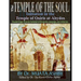 Temple of the Soul Initiation Philosophy in the Temple of Osiris at Abydos: Decoded Temple Mysteries Translations of Temple Inscriptions and Walking P